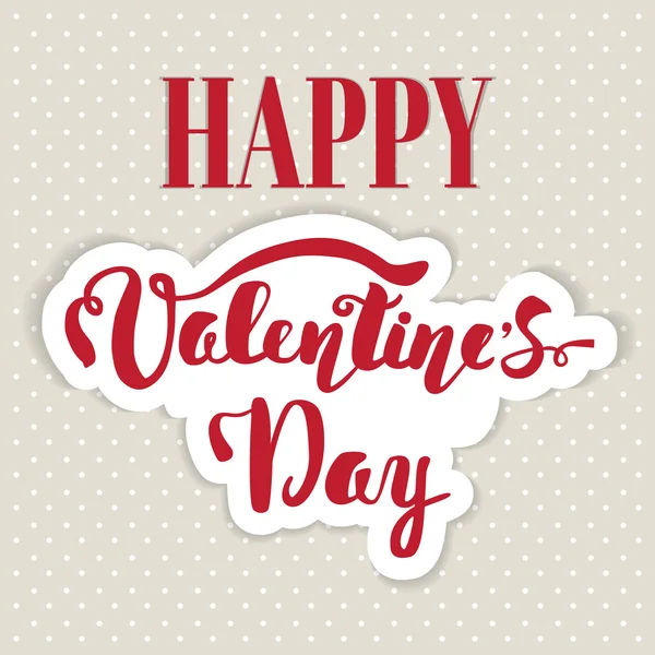 Feliz día de San Valentín. Letras de mano. Caligrafía artesanal, vector. Tarjeta de felicitación. Feliz día de San Valentín mensaje . — Archivo Imágenes Vectoriales