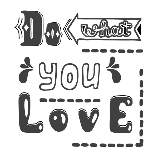 Do what you love. Hand drawn lettering quote. Hand drawn vector greeting card with text. — Stock Vector
