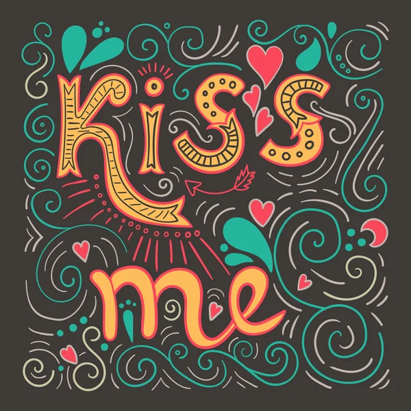 Kiss me poster. Valentine's day hand lettering. — Stock Vector