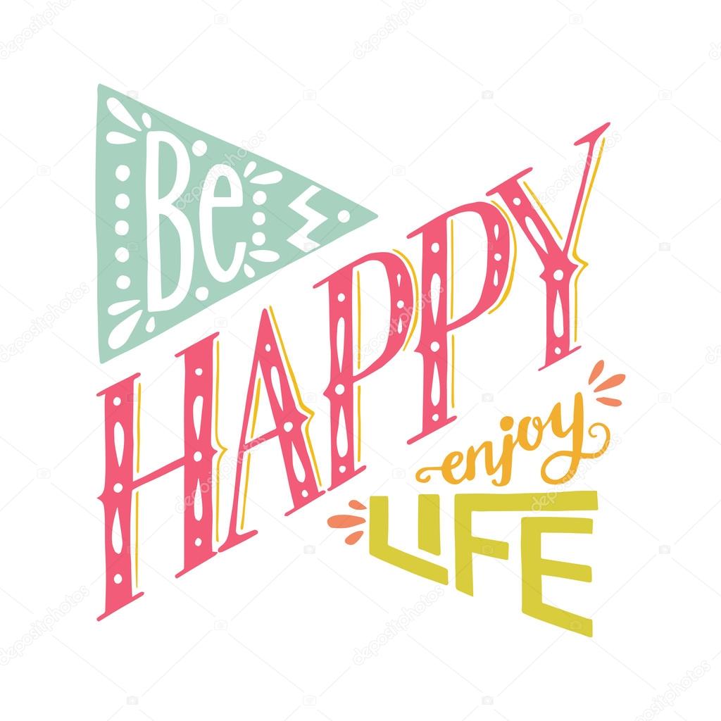 Be Happy Enjoy Life lettering — Stock Vector © TashaNatasha Be Happy Enjoy Life hand lettering quote Hand drawn typography poster can be used for t shirt and bag print — Vector by TashaNatasha