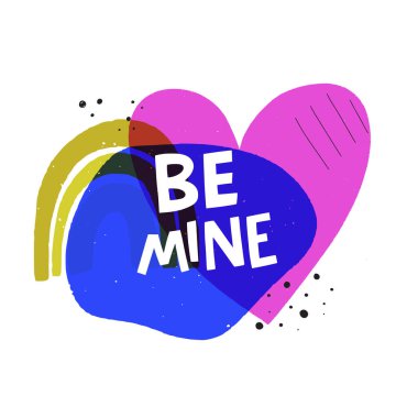 Hand drawn blobs layout and Be Mine inscription. Love motif paint splashes, heart and rainbow outline in abstract banner with copy space. Overlapping romantic shapes template for cover, social media