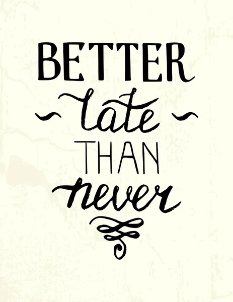 'Better late than never' — ストックベクタ