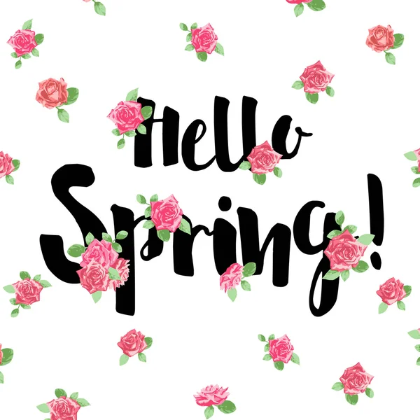 안녕하세요 봄 장미와 배경입니다. 손으로 그린 글자. — 스톡 벡터