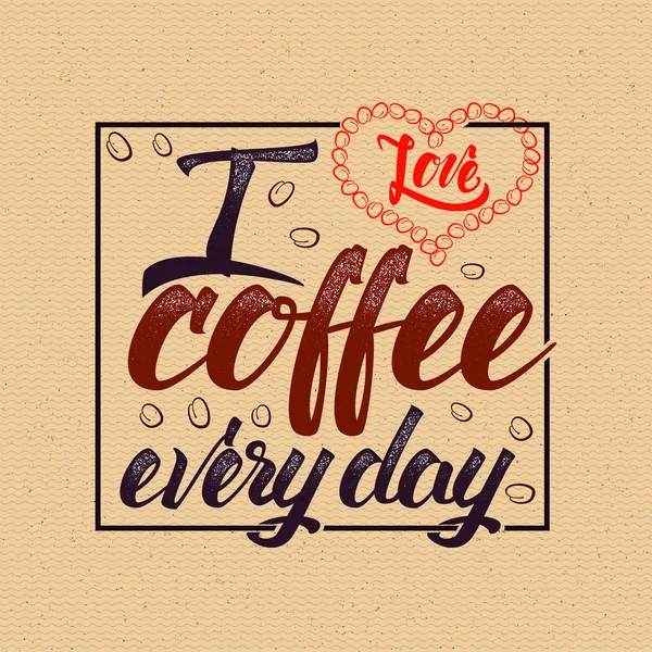 Me encanta el café todos los días Poster taza de letras —  Fotos de Stock
