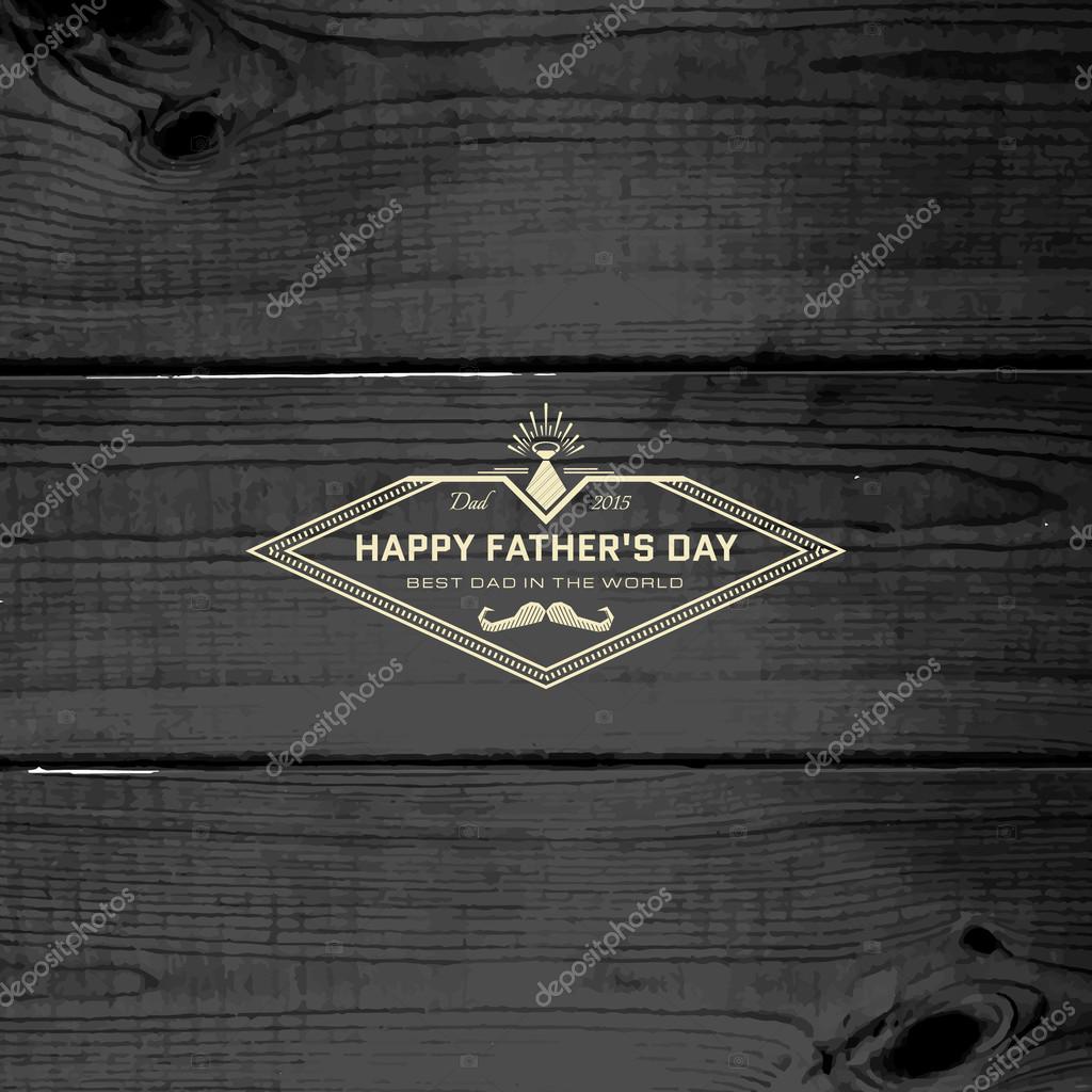 Fathers day badges logos and labels for any use, on wooden background texture