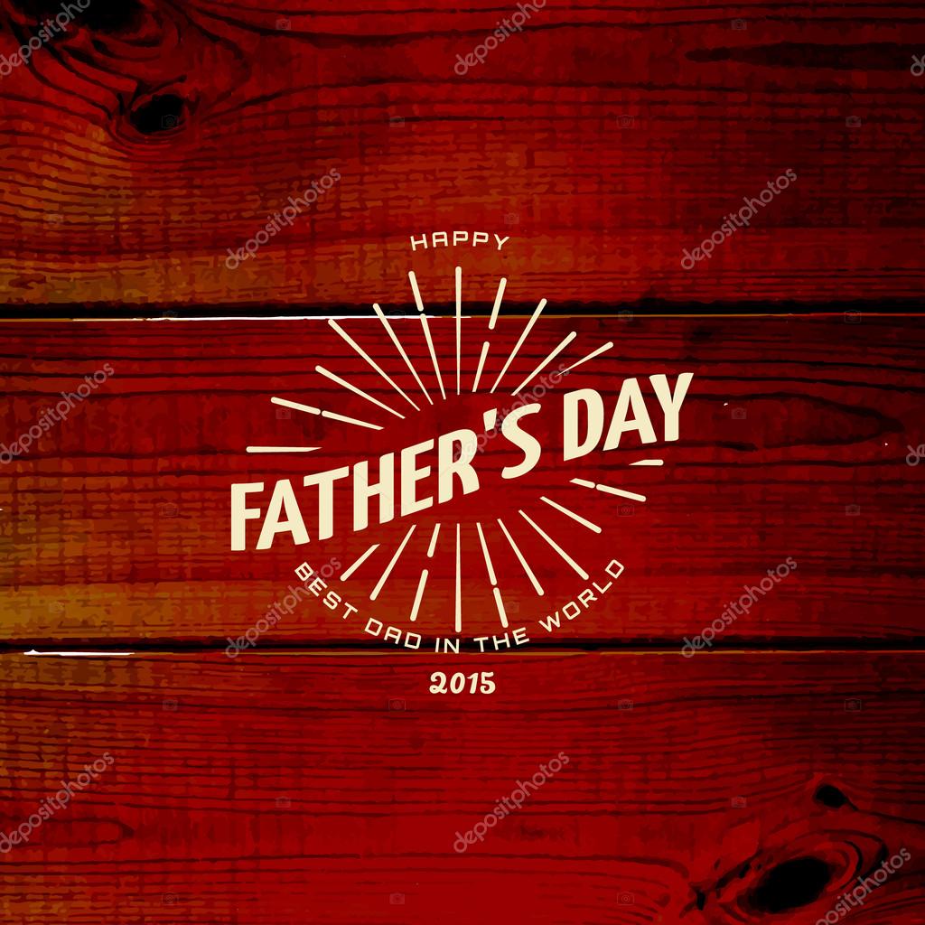 Fathers day badges logos and labels for any use, on wooden background texture
