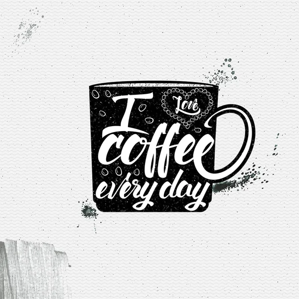 Ik hou van koffie elke dag Poster cup belettering — Stockvector