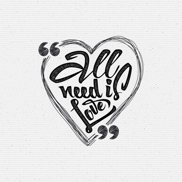 Všechny vaše potřeba je láska ruka kaligrafické fráze v srdci — Stockový vektor
