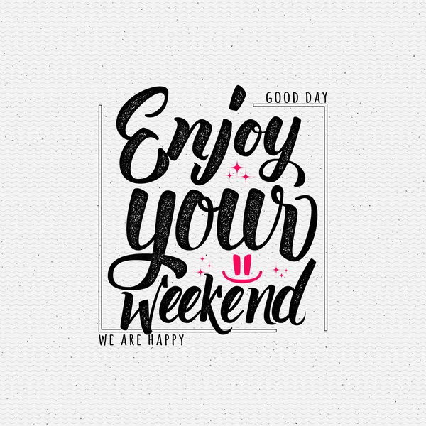 Enjoy your weekend - calligraphy typography phrase — Stock Vector