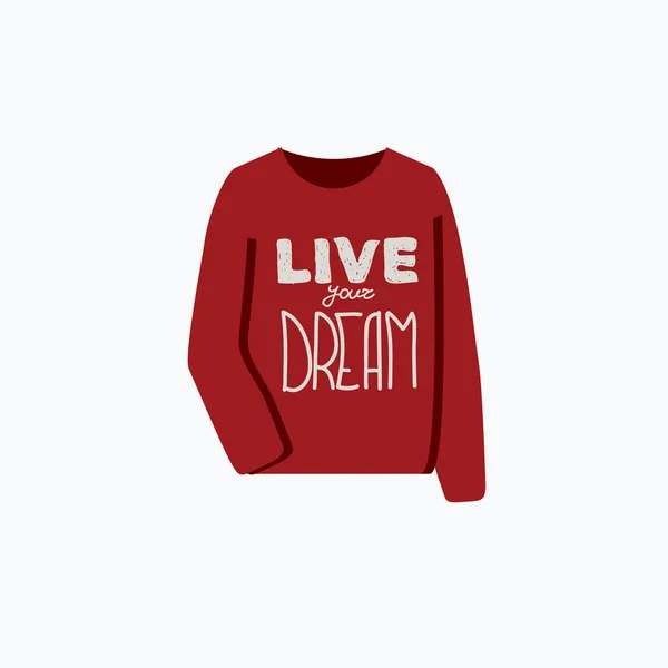 Pullover with quote-Live your dream — Stock Vector