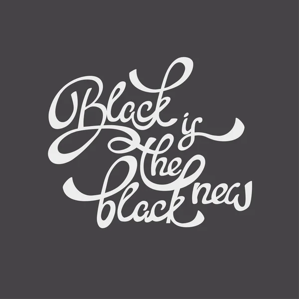 Tipografia com a mensagem "Preto é o novo preto Vetor De Stock