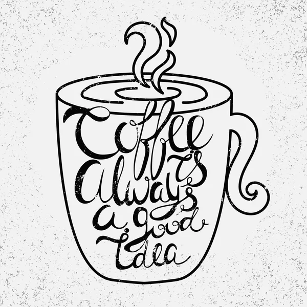 Citera i cup "Kaffe är alltid en bra idé". Vintage calligra — Stock vektor