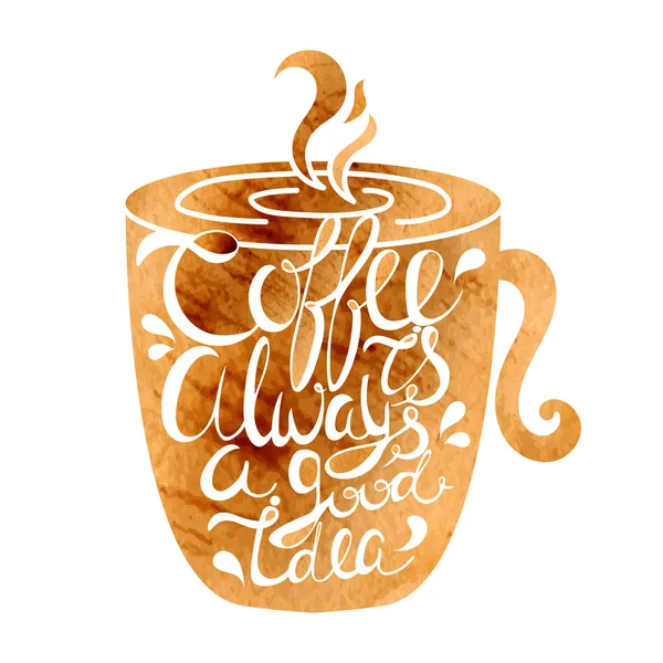 Zitat in der Tasse "Kaffee ist immer eine gute Idee". Jahrgangskalligra — Stockvektor