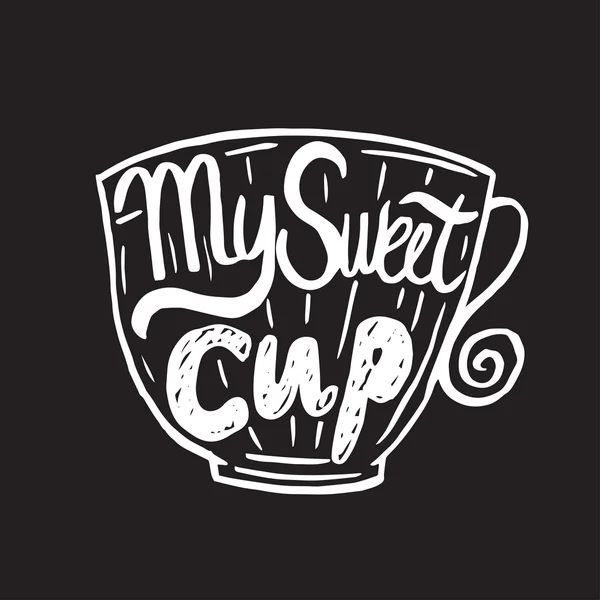 Handritade Vintage citat för kaffe tema: "min Sweet Cup". Hand- — Stock vektor