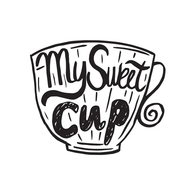 Cita vintage dibujada a mano para café con tema: "Mi dulce taza". Mano - Vector de stock