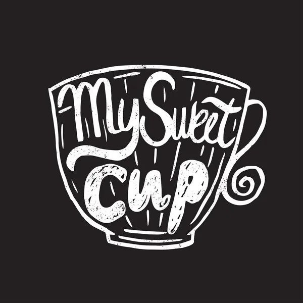 Citazione vintage disegnata a mano per il caffè a tema: "My sweet cup". Mano - Illustrazione Stock