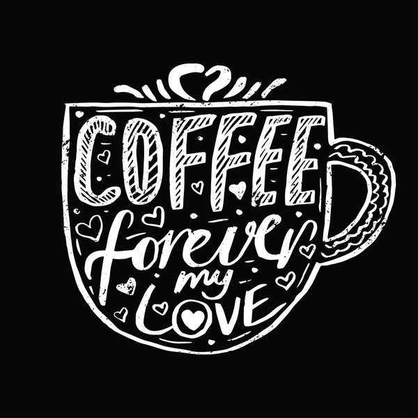 Cita vintage dibujada a mano para el café con tema: "Café para siempre mi lo Gráficos vectoriales