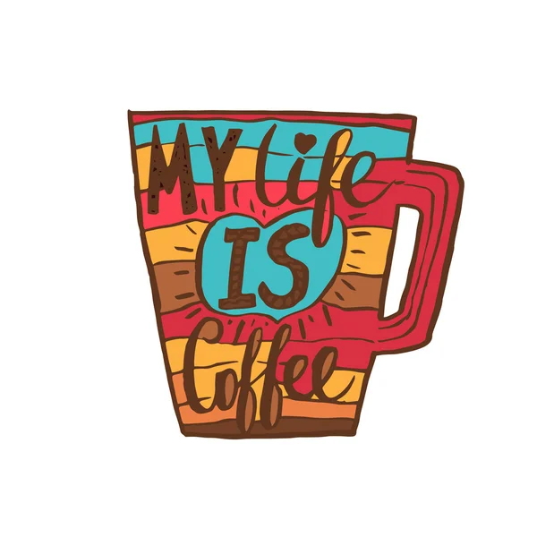 Handgezeichnetes Vintage-Zitat zum Thema Kaffee: "Mein Leben ist Kaffee". — Stockvektor