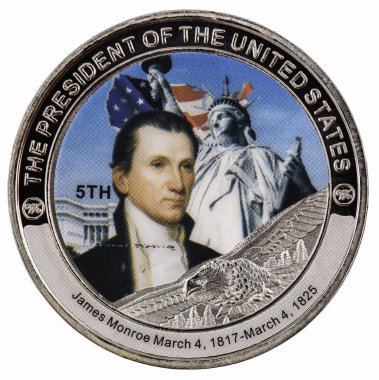 James Monroe 5 th President of the United States In office March 4, 1817 - March 4, 1825. commemorative coin collection.  