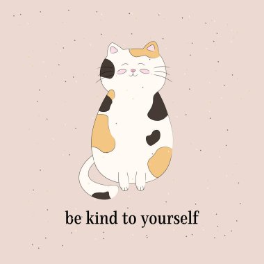 Kendine karşı nazik ol. Karttan alıntı yap, kendine dikkat et, sevimli kedi, kedi yavrusu.