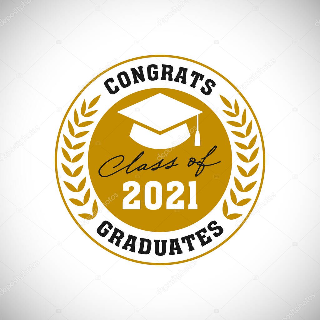 Class of 2021 year graduation badge, awards wreath, medal concept. Round sign, happy holiday invitation card, golden circle. Isolated abstract graphic design template. Greeting text. White background.