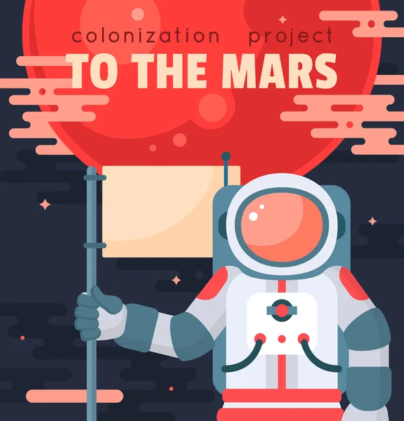 Mars colonization project poster with astronaut holding flag. Mars planet exploration concept vector illustration. First journey to the Mars. Astronaut in outer space. Modern flat style design — Stok Vektör