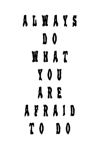 Always What You Afraid Motivation Trendy Design Printing Inspirational Typography — Stock Photo, Image