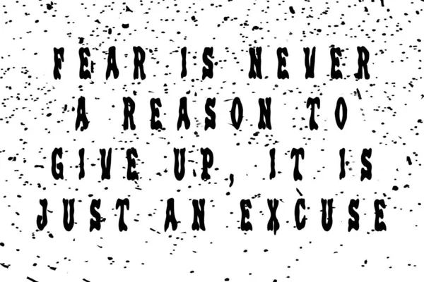 Fear Never Reason Give Just Excuse Motivation Trendy Design Printing — Stock Photo, Image