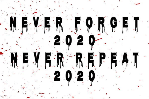 Never forget 2020 never repeat 2020. Motivation and trendy design for printing. Inspirational typography concept.