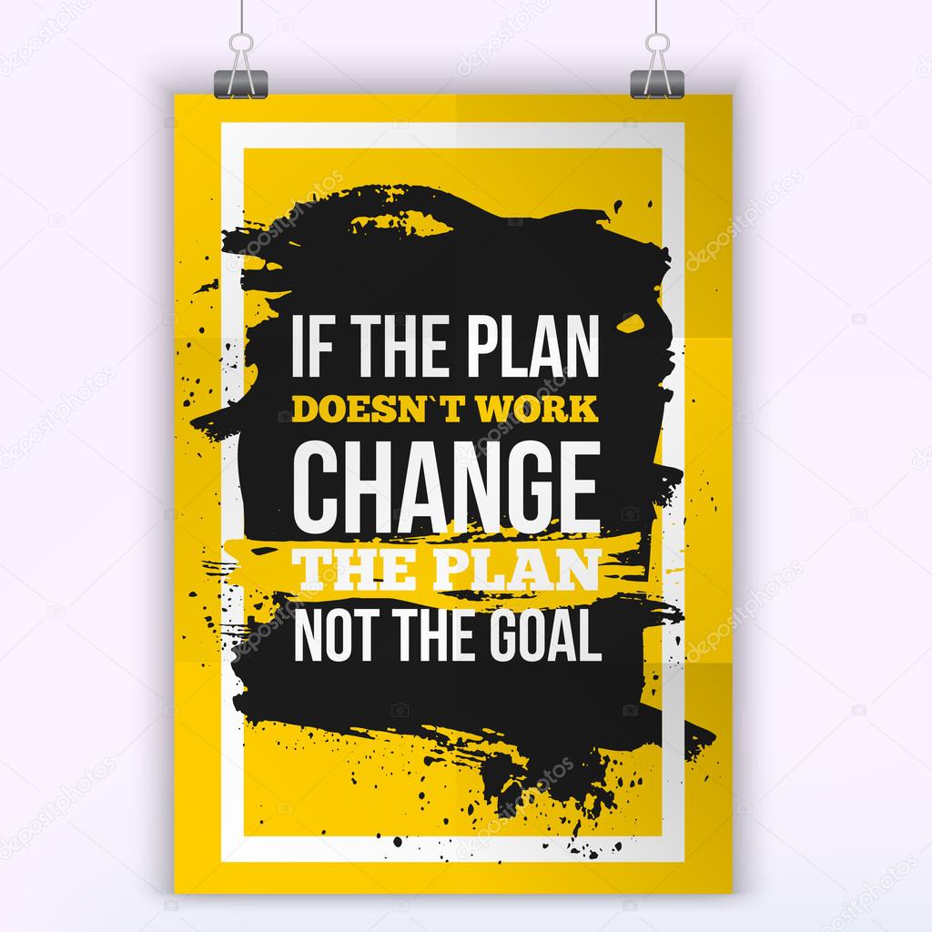 Motivation Business Quote Change the plan Poster. Design Concept on paper with dark stain