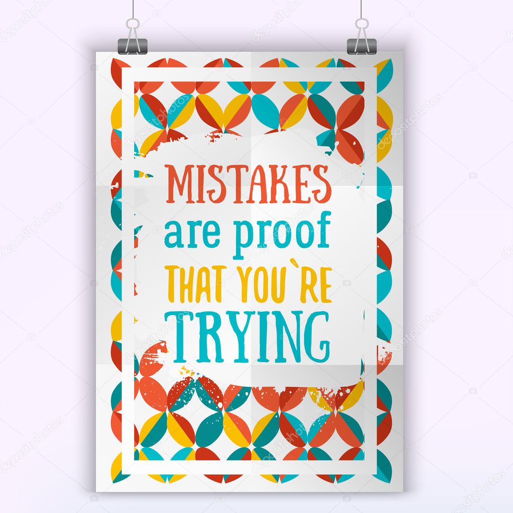 Motivational Quote Mistakes are the proof that you are trying. Work quote poster on colorful background. Inspiration motivational Life quote.