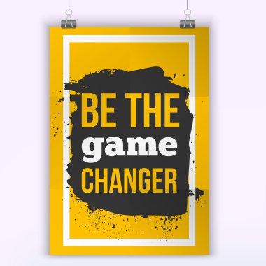 Motivasyonel teklif posteri Oyun değiştirici olun. Sahte tasarım.