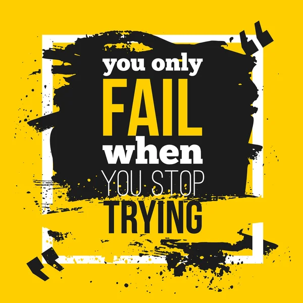 Affisch du bara misslyckas när du slutar försöka. Motivation Business offert för din design på svarta fläcken. — Stock vektor
