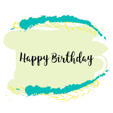 Renkli grunge leke doğum Happy birthday Inspirational alıntı. Tasarımınız için elle çizilmiş teklif. Baskılar, posterler, kartlar ve afişler için kullanılabilir.