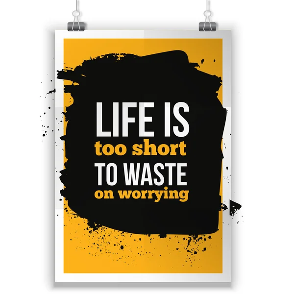 Élet túl rövid ahhoz, hogy a hulladék az aggasztó háttér. Inspiráló mondat sötét foltot. Modell akár poszter. — Stock Vector