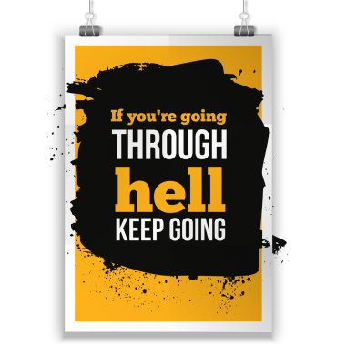 If you are going through hell, keep going. Inspirational motivating quote poster for wall. A4 size easy to edit clipart