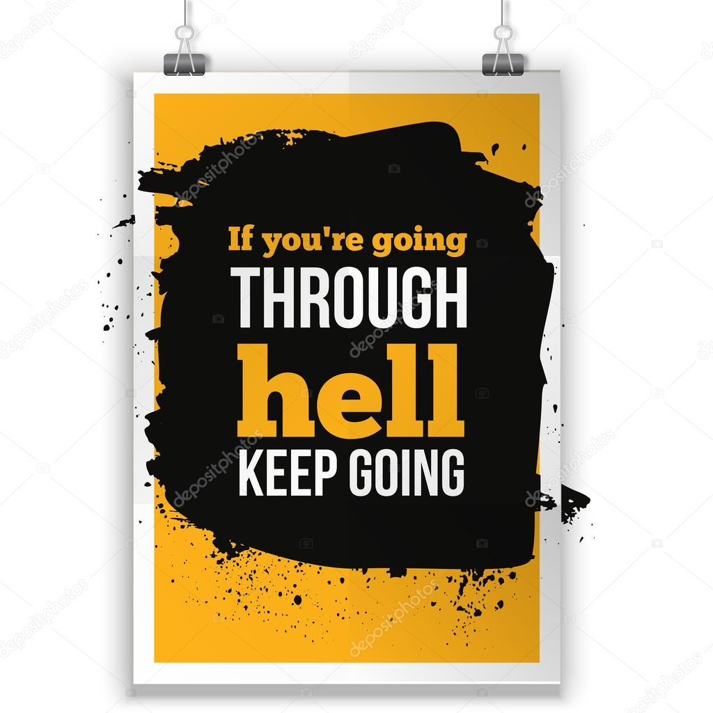 If you are going through hell, keep going. Inspirational motivating quote poster for wall. A4 size easy to edit