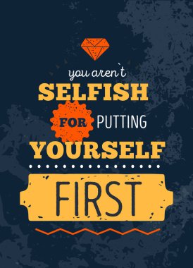 Selfish quote. Get stronger poster design, grunge motivation quote, business training, vector sport background clipart