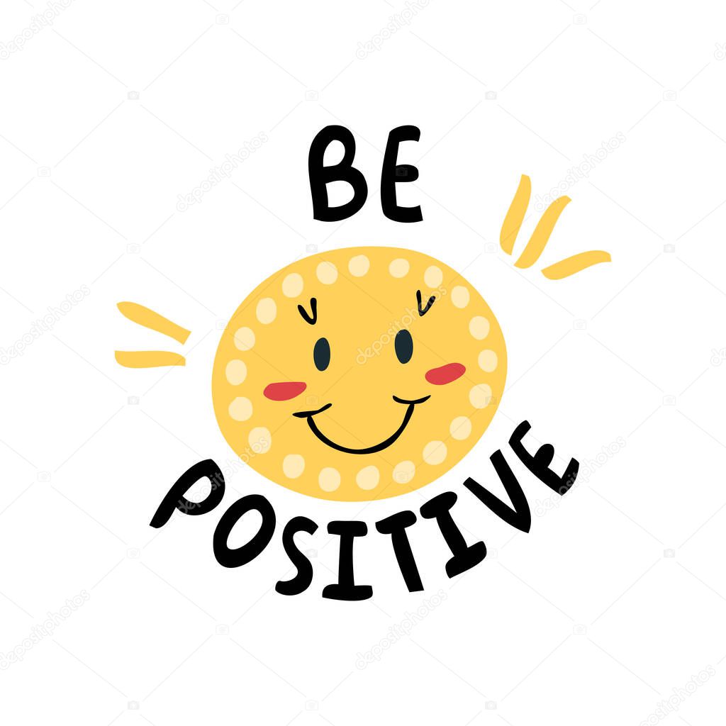  Be positive quote. Cute smiley face.