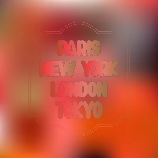 Abstrakt suddig bakgrund med text london, new york, tokyo, paris-vektor stock — Stock vektor