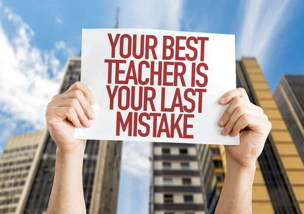 Your Best Teacher Is Your Last Mistake placard — Stock Photo, Image