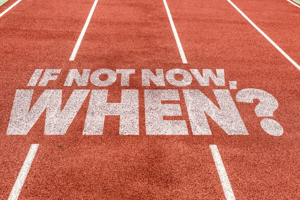 If Not Now, When? written on track — Stock Photo, Image