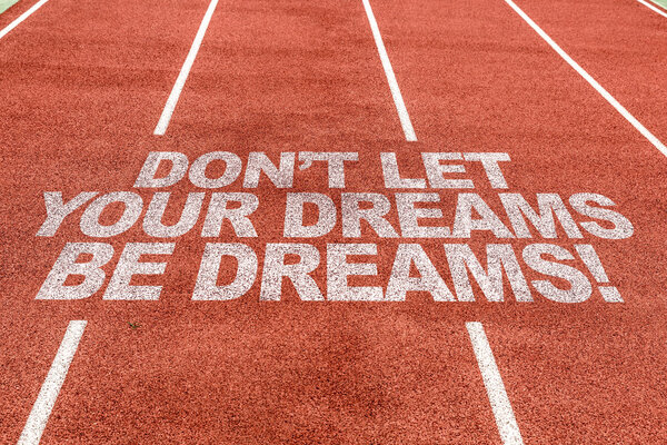 Don't Let Your Dreams Be Dreams written on track