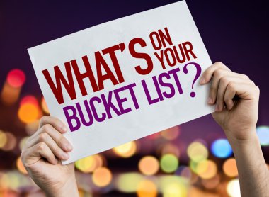Whats On You Bucket List? placard  clipart