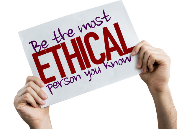 Be The Most Ethical Person You Know placard 