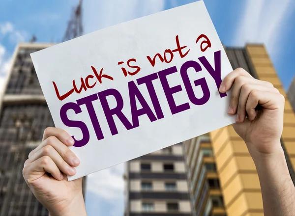 Luck is Not a Strategy placard — Stock Photo, Image