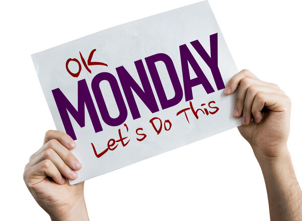 Ok Monday, Let 's Do This placard
