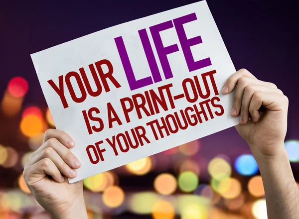 Life is a Print-Out Of Your Thoughts placard — Stock Photo, Image