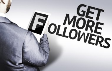 Business man with the text Get More Followers in a concept image clipart