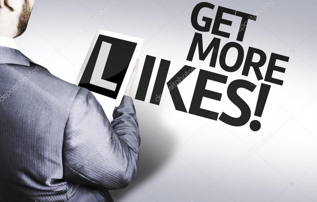 Business man with the text Get More Likes in a concept image